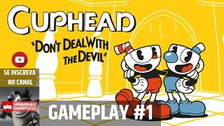 [SUPER ESTREIA] Cuphead | GAMEPLAY #1 | ESTE JOGO ME SURPREENDEU!!!