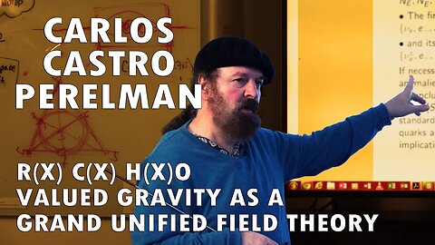 Carlos Castro Perelman - Valued Gravity as a Grand Unified Field Theory