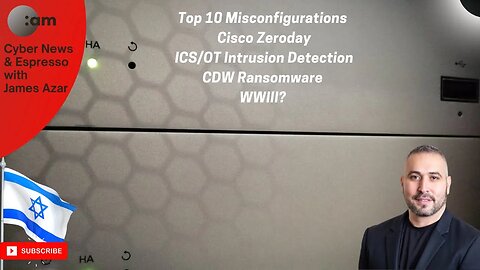 🚨 Cyber News: Top 10 Misconfigurations, Cisco Zeroday, ICS/OT Intrusion Detection, CDW Ransomware