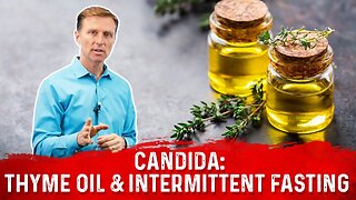 Use Thyme Oil & Intermittent Fasting for Candida – Dr. Berg