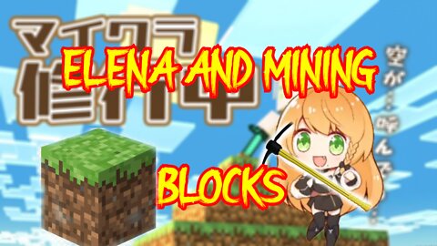 [Minecraft] VTuber Elena Yunagi and mining blocks