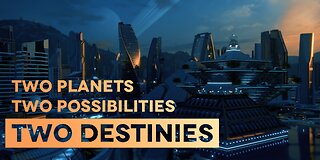 Two Planets, Two Possibilities, Two Destinies