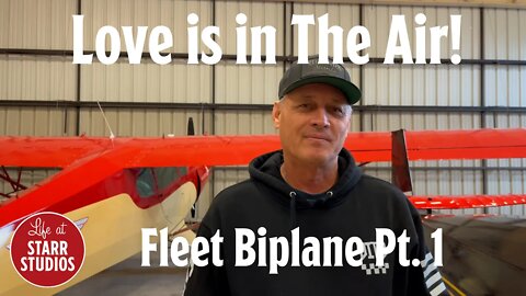 Love is in the Air! - Fleet Biplane Part 1