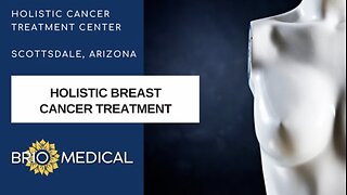 Holistic Treatment For Breast Cancer in Scottsdale, AZ