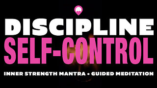 Master Your Mind: A Guided Meditation for Self-Control & Discipline | Find Your Inner Strength