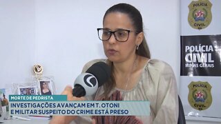 Morte de Pedrista: Investigações avançam em T. Otoni e Militar Suspeito do Crime está preso.