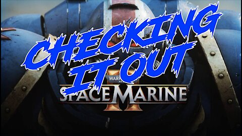 Space Marine 2: Checking it out