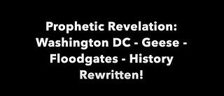 PROPHETIC REVELATION: 4-16-21 WASHINGTON DC – GEESE – FLOODGATES – HISTORY REWRITTEN! [REPLAY]