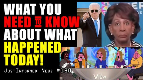What You Need To Know About What Happened Today! | JustInformed News #130