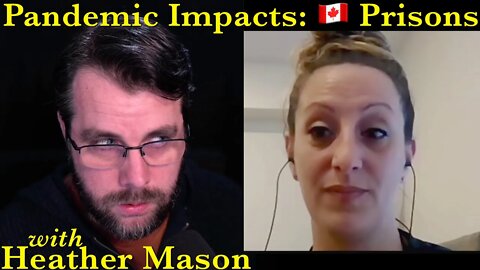 Pandemic Impacts: Canadian Prisons | with Heather Mason