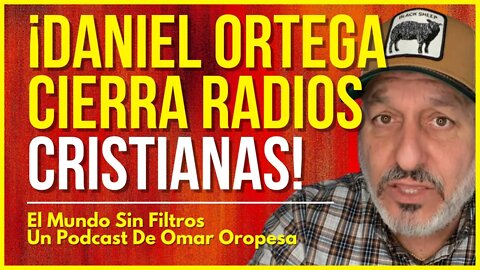 🔴 ¡ALERTA MUNDIAL! Daniel Ortega Cerró 11 Emisoras Cristianas Y Cuatro Televisoras Locales 🔥😱🙏🏻