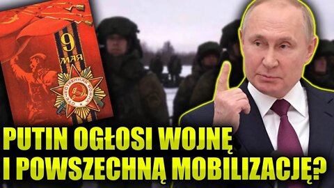 Putin ogłosi W0J** i powszechną mobilizację?! Scenariusze na 9 maja 2022 "Dzień Zwycięstwa"