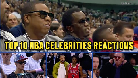 Top 10 NBA Celebrity Reactions