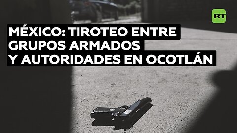 Enfrentamiento armado en Ocotlán deja múltiples heridos