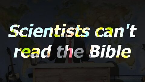 Scientists can't read the Bible