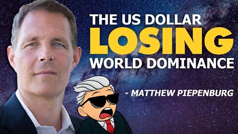 The US Dollar Losing World Dominance | Here Is Why - Matthew Piepenburg