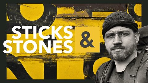 STICKS & STONES -Ep.003