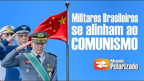 Militares Brasileiros se alinham ao Comunismo_HD by Mundo Polarizado