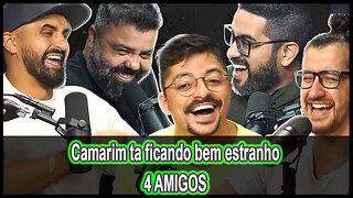 Camarim ta ficando bem estranho 4 AMIGOS Flow 173