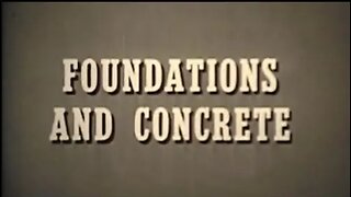 Steps in Building Concrete Foundations - 1950