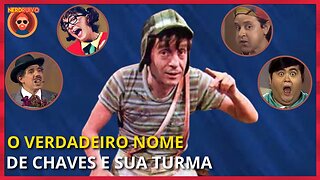 CONFIRA! O VERDADEIRO NOME DE CHAVES E SUA TURMA #chaves