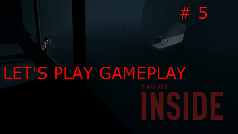 INSIDE gameplay/walkthrough PART 5