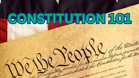 Constitution 101