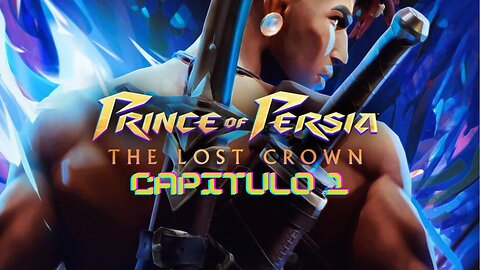 ⚔Prince of Persia The Lost Crown⚔ - Español - Capitulo 1