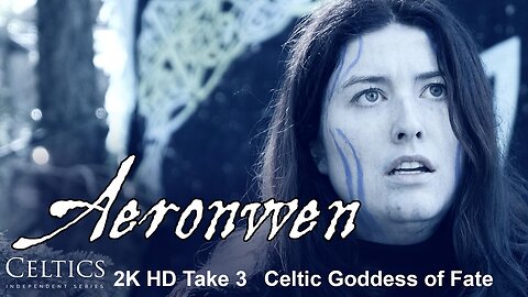 Celtic Goddess Aeronwen, Kaitlyn Furey, Full Take 3, HD 2K.