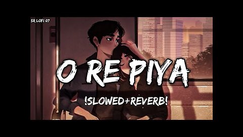 O Re Piya [Slowed+Reverb]- Rahat Fateh Ali Khan | Textaudio lyrics |