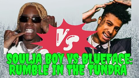 Mad Mid Monday - Soulja Boy Vs Blueface: Rumble In The Tundra