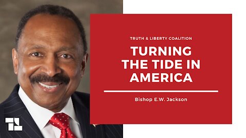 Bishop E.W. Jackson: Turning the Tide in America