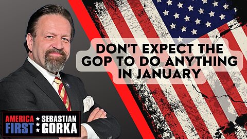 Don't expect the GOP to do anything in January. Dave Brat with Dr. Gorka on AMERICA First