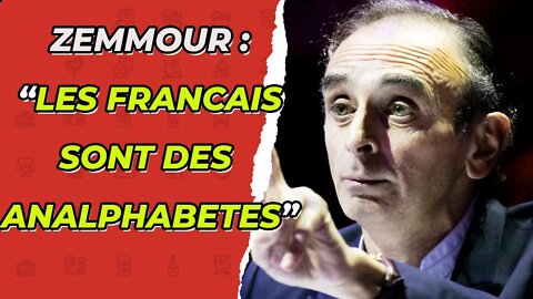 "Les classes populaires sont analphabètes" : Zemmour se lâche sur les français