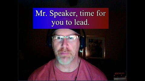 Liberty Relearned Podcast: Mr. Speaker, time for you to lead.