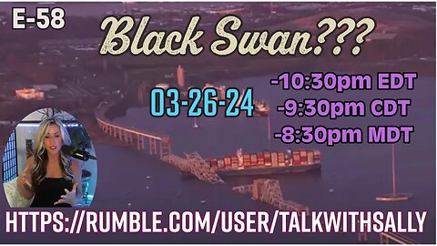 Francis Scott Key Bridge. Balck Swan??? 03-26-24 (10:30pmEDT/9:30pmCDT/8:30pmMDT)