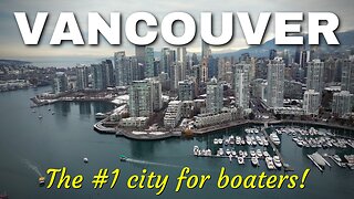 We're living on our boat in Vancouver, Canada...the #1 city in N. America for boaters! [MV FREEDOM]