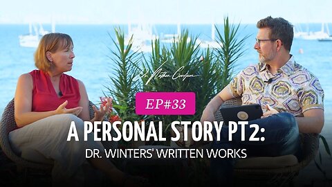 A Personal Story (Part 2 of 3): Dr. Winters' Written Works | Ep 33