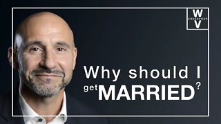 Why Should I Get Married?
