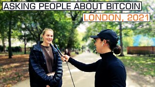 Bitcoin Street Interviews [London, 2021]