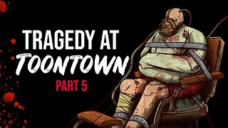 Tragedy At Toontown Part 5 - Creepypasta