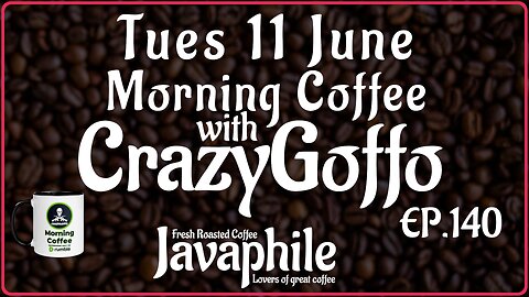 Morning Coffee with CrazyGoffo - Ep.140 #RumbleTakeover #RumblePartner