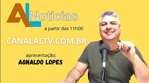 AL NOTÍCIAS #477- 11/07/2023 | Edição ao vivo ALTV