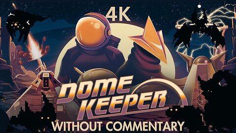 Dome Keeper Without Commentary 4K 60FPS UHD Episode 3