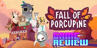 Fall of Porcupine Review (Xbox Series X) - Health is not valued, till sickness comes...