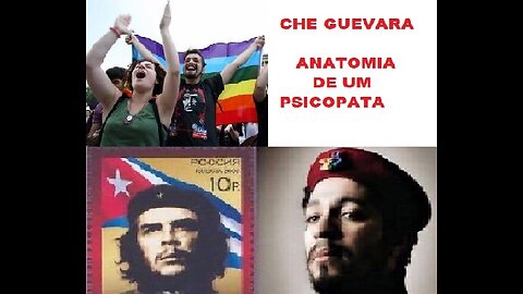 CHE GUEVARA - ANATOMIA DE UM PSICOPATA