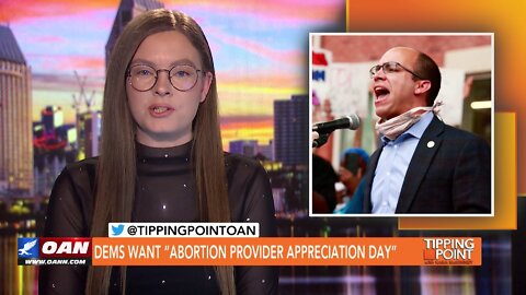 Tipping Point - Karen Garnett - Dems Want “Abortion Provider Appreciation Day”