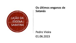 Lição da escola sabatina_Os últimos enganos de Satanás. 01.06.2023