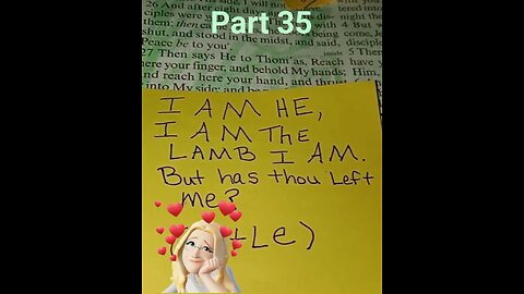 I AM HE, I AM THE LAMB 🐑 I AM. But has thou left me. Part 3️⃣5️⃣ 👀🦻