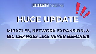 UNIFYD HEALING EESystem: TESTIMONIALS, MIRACLES, NETWORK EXPANSION, & BIG CHANGES!!!